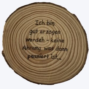 Ich bin gut erzogen worden...